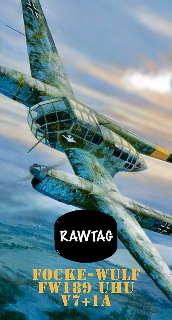 RAWTAG #16: Focke Wulf FW189 ‘UHU’. V7+1A WNr.788 Deluxe Package