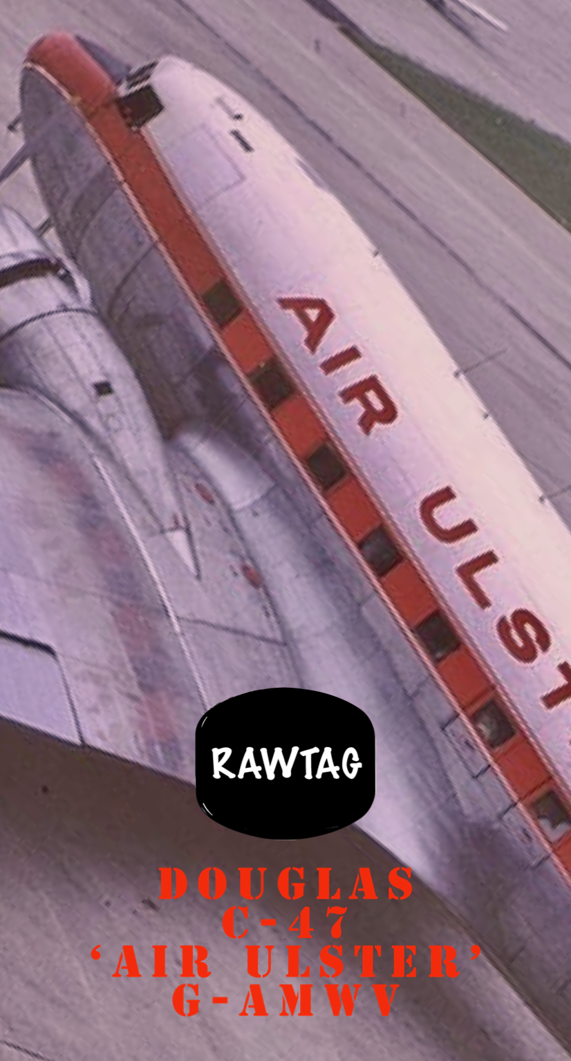 RAWTAG #26: DOUGLAS C47. G-AMWV.