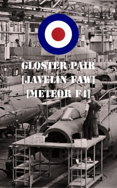 RAWTAG #20: GLOSTER PAIR. (GLOSTER JAVELIN FAW / GLOSTER METEOR F4. VT247)